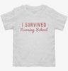 I Survived Nursing School Toddler Shirt 666x695.jpg?v=1700634401
