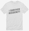 I Survived Residency Funny Doctor Graduation Shirt 666x695.jpg?v=1700374852