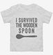 I Survived The Wooden Spoon white Toddler Tee