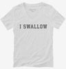 I Swallow Womens Vneck Shirt 666x695.jpg?v=1707283100