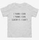 I Think I Can Screw It I Can't white Toddler Tee