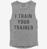 I Train Your Trainer Womens Muscle Tank Top 666x695.jpg?v=1700633817