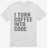 I Turn Coffee Into Code Funny Programming Shirt 666x695.jpg?v=1700398926