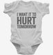 I Want It To Hurt Tomorrow white Infant Bodysuit