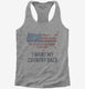 I Want My Country Back  Womens Racerback Tank