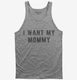 I Want My Mommy  Tank