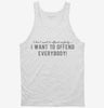 I Want To Offend Everybody Tanktop 666x695.jpg?v=1700632680