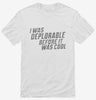 I Was Deplorable Before It Was Cool Shirt 666x695.jpg?v=1700492618
