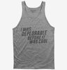 I Was Deplorable Before It Was Cool Tank Top 666x695.jpg?v=1700492618