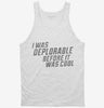 I Was Deplorable Before It Was Cool Tanktop 666x695.jpg?v=1700492618