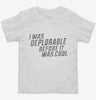 I Was Deplorable Before It Was Cool Toddler Shirt 666x695.jpg?v=1700492618