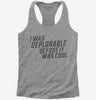 I Was Deplorable Before It Was Cool Womens Racerback Tank Top 666x695.jpg?v=1700492618