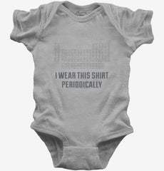 I Wear This Periodically Funny Nerd Scientist Baby Bodysuit