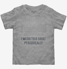 I Wear This Periodically Funny Nerd Scientist Toddler Shirt