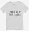 I Will Flip This Table Womens Vneck Shirt 666x695.jpg?v=1700632498