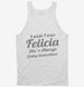 I Wish I Was Felicia Funny white Tank