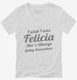 I Wish I Was Felicia Funny white Womens V-Neck Tee