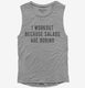 I Workout Because Salads Are Boring grey Womens Muscle Tank