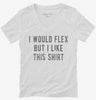 I Would Flex But I Like This Shirt Womens Vneck Shirt 666x695.jpg?v=1700632269