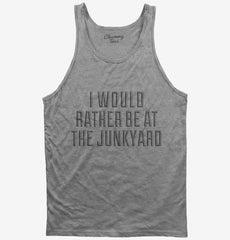 I Would Rather Be At The Junkyard Tank Top