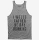 I Would Rather Be Day Drinking  Tank