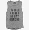 I Would Rather Be Day Drinking Womens Muscle Tank Top 666x695.jpg?v=1700491204