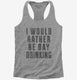 I Would Rather Be Day Drinking  Womens Racerback Tank