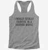 I Would Totally Survive In A Horror Movie Womens Racerback Tank Top 666x695.jpg?v=1700416943