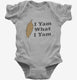I Yam What I Yam grey Infant Bodysuit