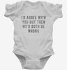 Id Agree With You But Then Wed Both Be Wrong Infant Bodysuit 666x695.jpg?v=1700641018