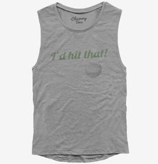 I'd Hit That Golf Ball Funny Womens Muscle Tank