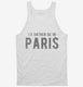 I'd Rather Be In Paris white Tank