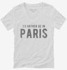 Id Rather Be In Paris Womens Vneck Shirt Fdeeb8c7-28c1-426a-b80f-5df1c4dd8898 666x695.jpg?v=1700585778