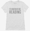 Id Rather Be Reading Womens Shirt 666x695.jpg?v=1700547461