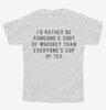 Id Rather Be Someones Shot Of Whiskey Than Everyones Cup Of Tea Youth Tshirt 5f6677a3-ae3f-4ae1-8c61-3065742993b2 666x695.jpg?v=1700595328