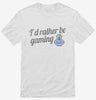 Id Rather Be Video Gaming Shirt 666x695.jpg?v=1700547380