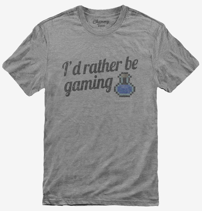 I'd Rather Be Video Gaming T-Shirt
