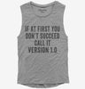 If At First You Dont Succeed Call It Version 1 Womens Muscle Tank Top 666x695.jpg?v=1700398872