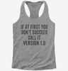 If At First You Dont Succeed Call It Version 1 Womens Racerback Tank Top 666x695.jpg?v=1700398872