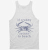 If Crabby Return To Beach Tanktop 666x695.jpg?v=1700370623