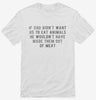 If God Didnt Want Us To Eat Animals He Wouldnt Have Made Them Out Of Meat Shirt 918e250e-c332-4fbf-b2f6-e5575b254e6d 666x695.jpg?v=1700585397
