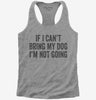 If I Cant Bring My Dog Im Not Going Womens Racerback Tank Top 666x695.jpg?v=1700416891