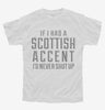 If I Had A Scottish Accent Id Never Shut Up Youth