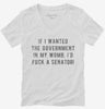 If I Wanted The Government In My Womb Id Fuck A Senator Womens Vneck Shirt 666x695.jpg?v=1700640022