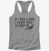 If I Was A Bird I Know Who Id Poop On Womens Racerback Tank Top 666x695.jpg?v=1700411961