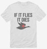If It Flies It Dies Funny Hunting Shirt 666x695.jpg?v=1700411913
