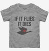 If It Flies It Dies Funny Hunting Toddler