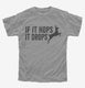 If It Hops It Drops Funny Hunting  Youth Tee