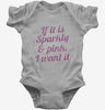 If It Is Sparkly And Pink I Want It Baby Bodysuit 666x695.jpg?v=1700547241