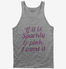 If It Is Sparkly And Pink I Want It Tank Top 666x695.jpg?v=1700547241